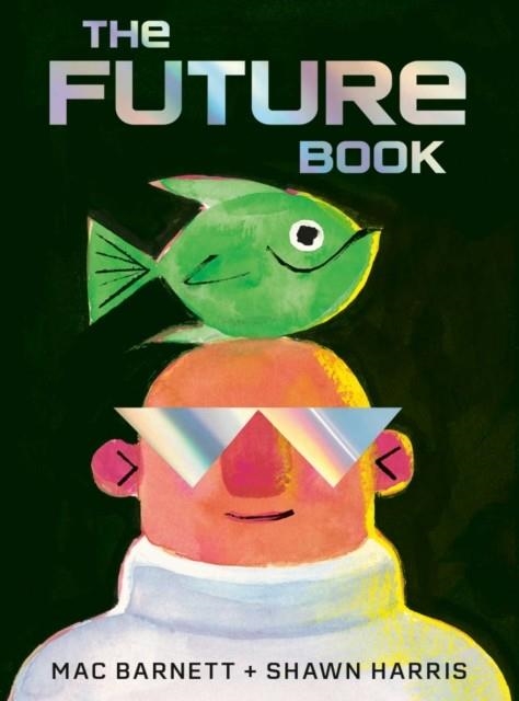 THE FUTURE BOOK (HB) | 9781398556805 | MAC BARNETT
