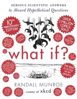 WHAT IF? 10TH ANNIVERSARY EDITION | 9781399818964 | RANDALL MUNROE