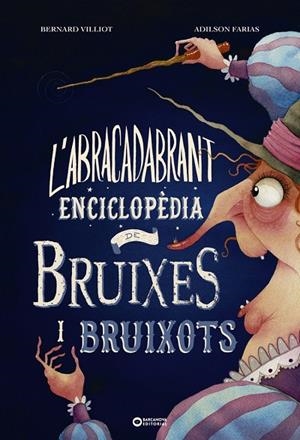 L'ABRACADABRANT ENCICLOPÈDIA DE BRUIXES I BRUIXOTS | 9788448953997 | BERNARD VILLIOT