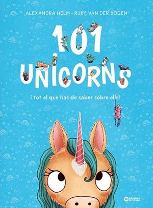 101 UNICORNS I TOT EL QUE HAS DE SABER SOBRE ELLS | 9788448959524 | RUBY VAN DER BOGEN