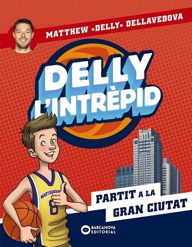 DELLY L'INTRÈPID. PARTIT A LA GRAN CIUTAT | 9788448955533 | MATTHEW DELLAVEDOVA