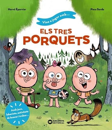 VINE A JUGAR AMB ELS TRES PORQUETS | 9788448959722 | HERVÉ ÉPARVIER