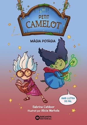 PETIT CAMELOT. MÀGIA POTÀGIA | 9788448959661 | SABRINA CATDOOR