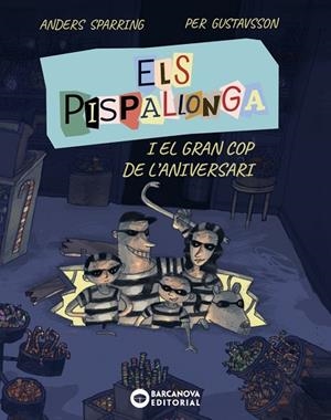 ELS PISPALLONGA I EL GRAN COP DE L'ANIVERSARI | 9788448965235 | ANDERS SPARRING