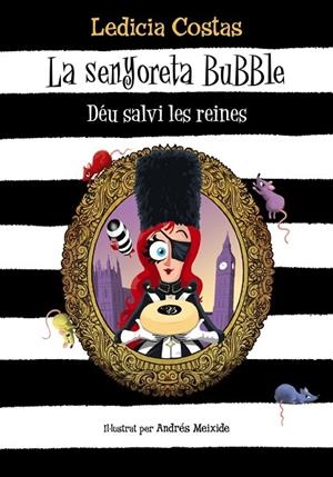 LA SENYORETA BUBBLE. DÉU SALVI LES REINES | 9788448959586 | LEDICIA COSTAS