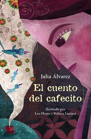 EL CUENTO DEL CAFECITO | 9788466344098 | JULIA ÁLVAREZ