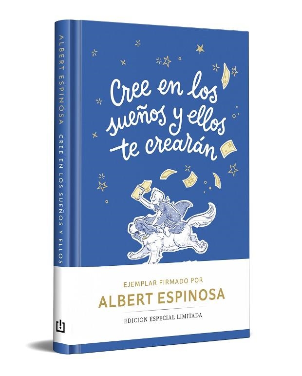 CREE EN LOS SUEÑOS Y ELLOS TE CREARÁN (EDICIÓN LIMITADA) | 9788466390378 | ALBERT ESPINOSA