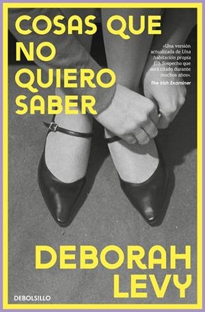 COSAS QUE NO QUIERO SABER | 9788466389990 | DEBORAH LEVY