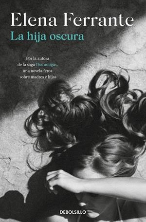 LA HIJA OSCURA | 9788466353588 | ELENA FERRANTE
