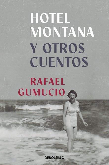 HOTEL MONTANA Y OTROS CUENTOS | 9788466361934 | RAFAEL GUMUCIO