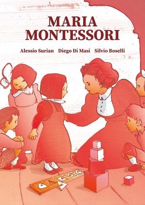 MARIA MONTESSORI | 9788466349284 | ALESSIO SURIAN SILVIO BOSELLI DIEGO DI MASI