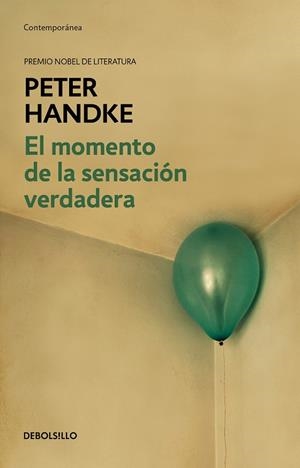 EL MOMENTO DE LA SENSACIÓN VERDADERA | 9788466353281 | PETER HANDKE