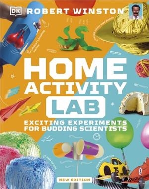 HOME ACTIVITY LAB : EXCITING EXPERIMENTS FOR BUDDING SCIENTISTS | 9780241657003 | ROBERT WINSTON