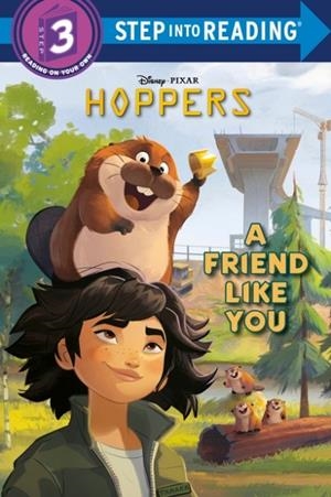 HOPPERS: A FRIEND LIKE YOU STEP INTO READING LEVEL 3 | 9780736445191 | RANDOM HOUSE DISNEY