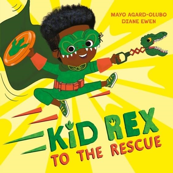 KID REX TO THE RESCUE | 9781444979084 | MAYO AGARD-OLUBO