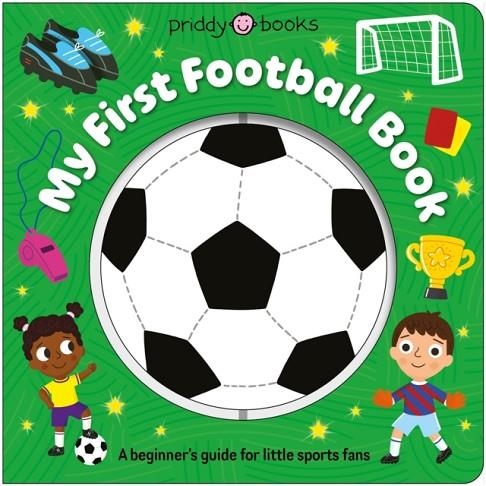 MY FIRST FOOTBALL BOOK | 9781917069243 | PRIDDY BOOKS