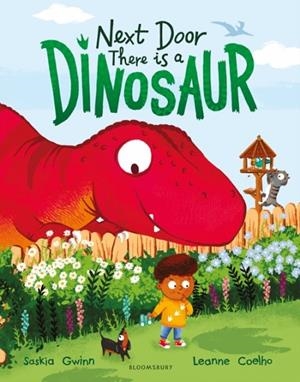 NEXT DOOR THERE IS A DINOSAUR | 9781526671530 | SASKIA GWINN
