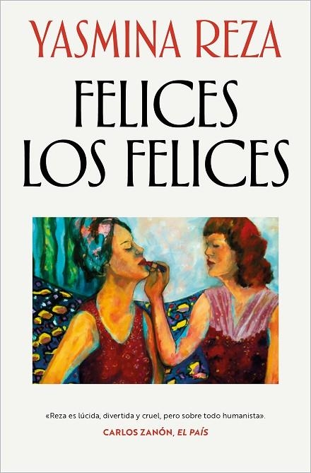 FELICES LOS FELICES | 9788466382311 | YASMINA REZA