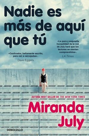 NADIE ES MÁS DE AQUÍ QUE TÚ | 9788466379793 | MIRANDA JULY