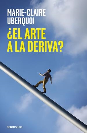 ¿EL ARTE A LA DERIVA? | 9788466376297 | MARIE-CLAIRE UBERQUOI