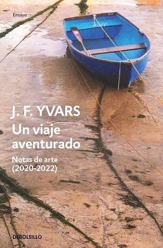UN VIAJE AVENTURADO. NOTAS DE ARTE (2020-2022) | 9788466377980 | JOSÉ FRANCISCO YVARS
