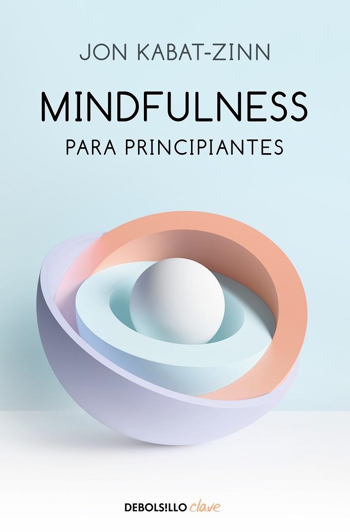 MINDFULNESS PARA PRINCIPIANTES | 9788466348669 | JON KABAT-ZINN