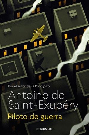 PILOTO DE GUERRA | 9788466378086 | ANTOINE DE SAINT-EXUPÉRY