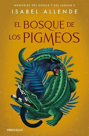 EL BOSQUE DE LOS PIGMEOS (MEMORIAS DEL ÁGUILA Y DEL JAGUAR 3) | 9788466357579 | ISABEL ALLENDE