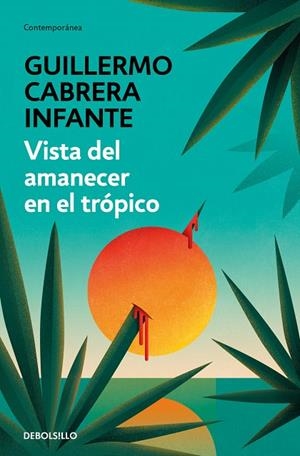 VISTA DEL AMANECER EN EL TRÓPICO | 9788466352888 | GUILLERMO CABRERA INFANTE