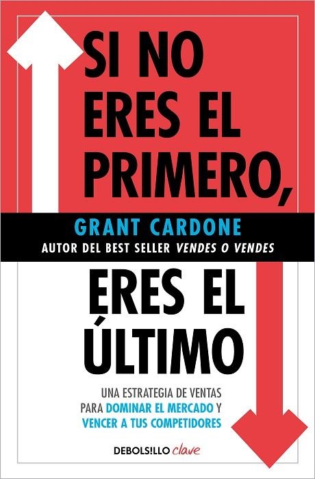 SI NO ERES EL PRIMERO, ¡ERES EL ÚLTIMO! | 9788466371827 | GRANT CARDONE