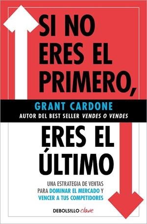 SI NO ERES EL PRIMERO, ¡ERES EL ÚLTIMO! | 9788466371827 | GRANT CARDONE