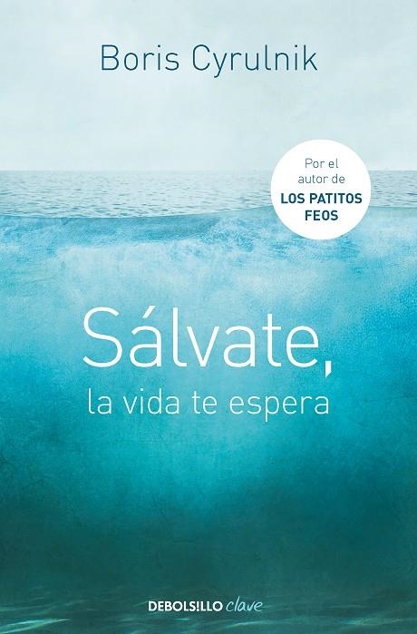 SÁLVATE, LA VIDA TE ESPERA | 9788490622407 | BORIS CYRULNIK
