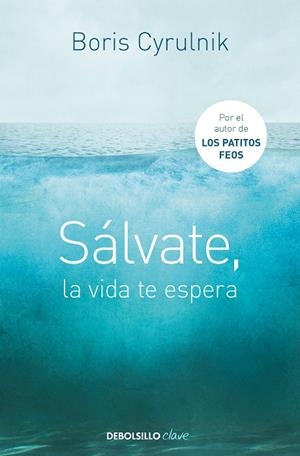 SÁLVATE, LA VIDA TE ESPERA | 9788490622407 | BORIS CYRULNIK