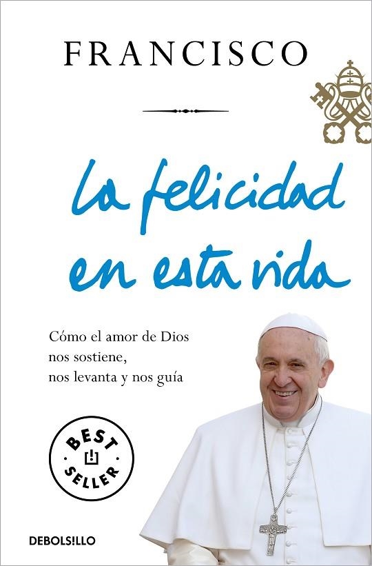 LA FELICIDAD EN ESTA VIDA | 9788466348065 | PAPA FRANCISCO