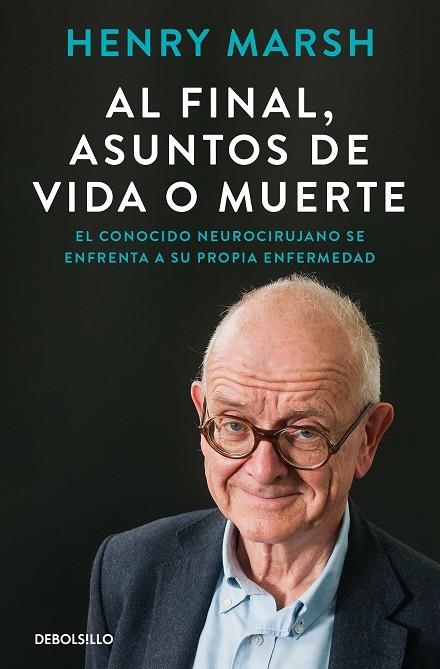 AL FINAL, ASUNTOS DE VIDA O MUERTE | 9788466375542 | HENRY MARSH