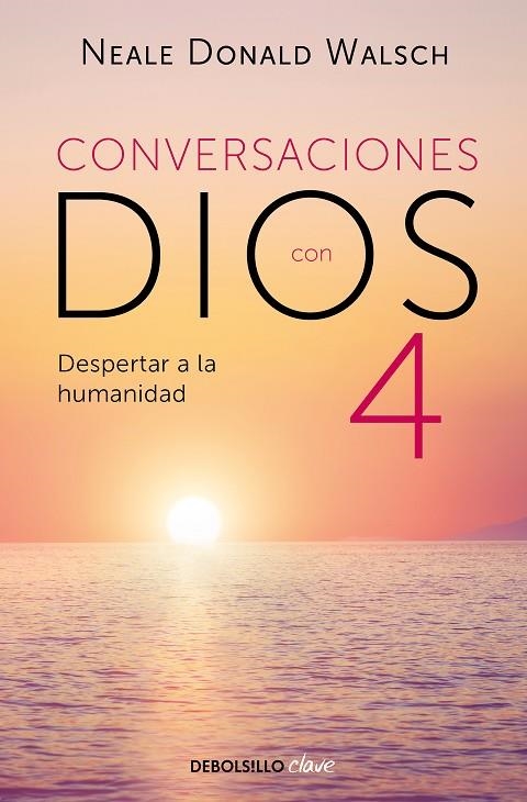 DESPERTAR A LA HUMANIDAD (CONVERSACIONES CON DIOS  4) | 9788466375641 | NEALE DONALD WALSCH