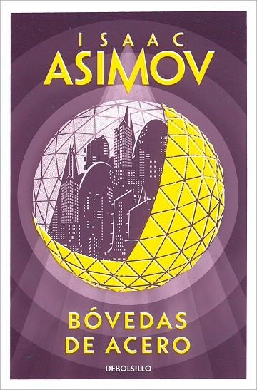 BÓVEDAS DE ACERO (SERIE DE LOS ROBOTS  2) | 9788497937306 | ISAAC ASIMOV