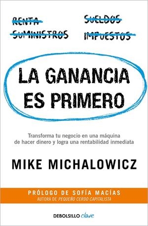LA GANANCIA ES PRIMERO | 9788466371940 | MIKE MICHALOWICZ