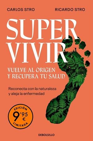 SUPERVIVIR. VUELVE AL ORIGEN Y RECUPERA TU SALUD (EDICIÓN LIMITADA) | 9788466389082 | RICARDO STRO CARLOS STRO