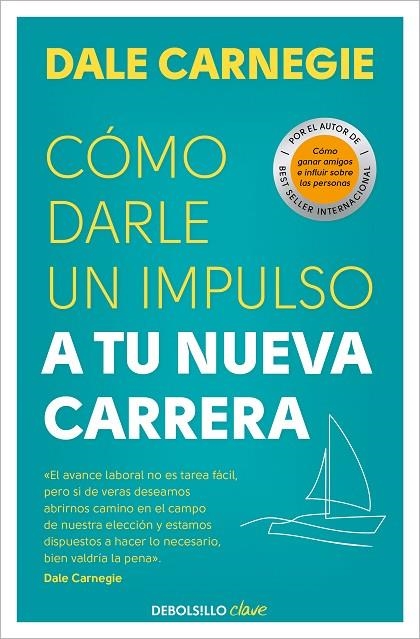 CÓMO DARLE UN IMPULSO A TU NUEVA CARRERA | 9788466370691 | DALE CARNEGIE