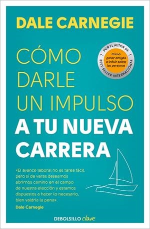 CÓMO DARLE UN IMPULSO A TU NUEVA CARRERA | 9788466370691 | DALE CARNEGIE
