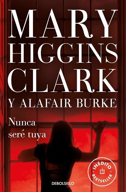 NUNCA SERÉ TUYA (BAJO SOSPECHA  6) | 9788466351317 | MARY HIGGINS CLARK ALAFAIR BURKE
