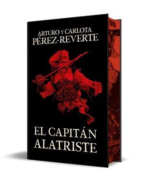 EL CAPITÁN ALATRISTE (EDICIÓN ESPECIAL LIMITADA CON CANTOS TINTADOS) (LAS AVENTURAS DEL CAPITÁN ALATRISTE  1) | 9788466375054 | ARTURO PÉREZ-REVERTE CARLOTA PÉREZ-REVERTE