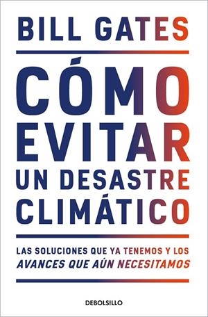 CÓMO EVITAR UN DESASTRE CLIMÁTICO | 9788466358606 | BILL GATES