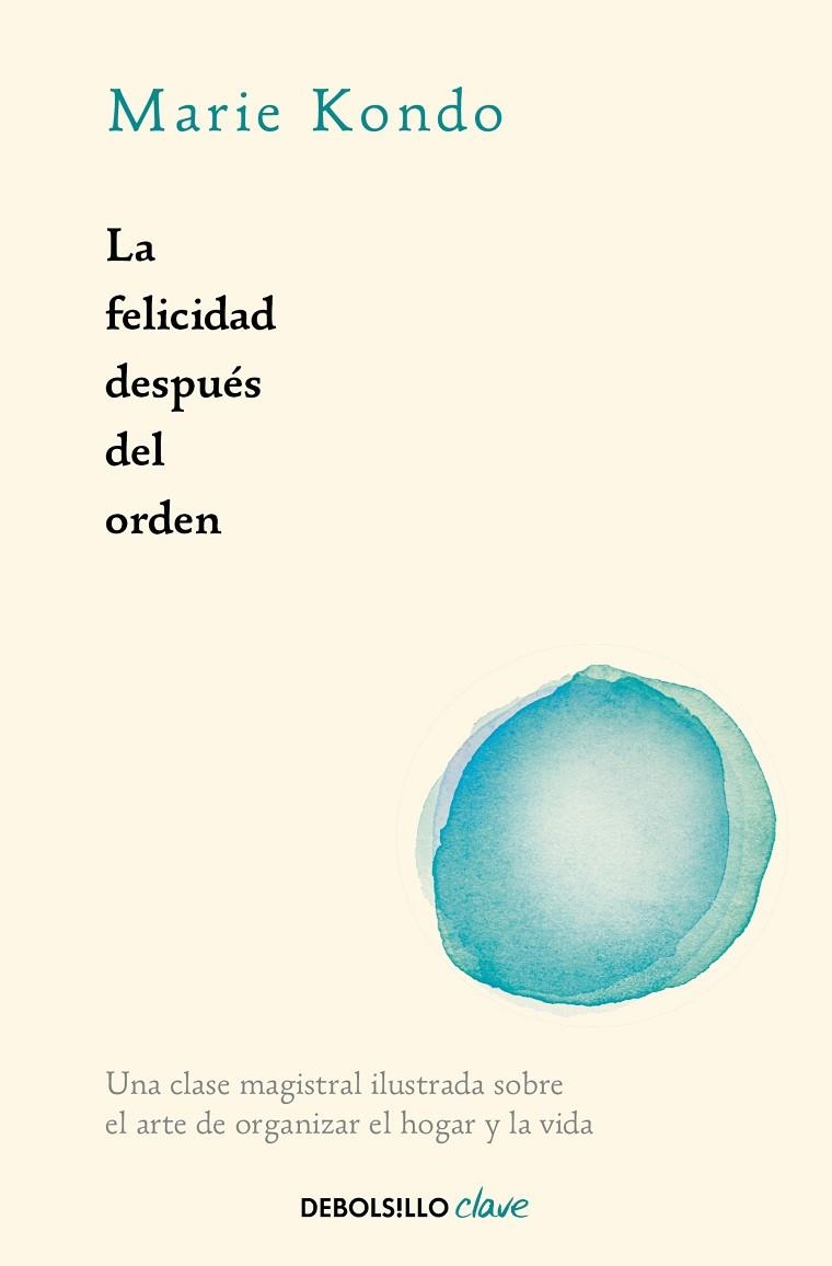 LA FELICIDAD DESPUÉS DEL ORDEN (LA MAGIA DEL ORDEN  2) | 9788466367950 | MARIE KONDO