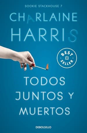 TODOS JUNTOS Y MUERTOS (SOOKIE STACKHOUSE  7) | 9788466371094 | CHARLAINE HARRIS
