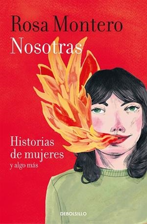 NOSOTRAS. HISTORIAS DE MUJERES Y ALGO MÁS | 9788466347495 | ROSA MONTERO
