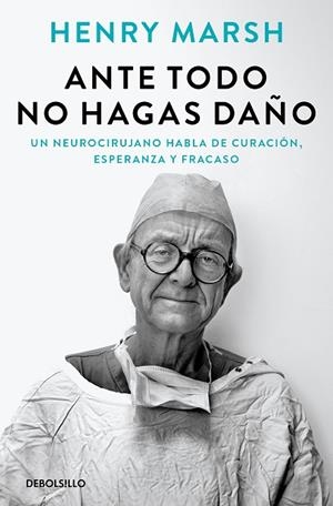 ANTE TODO NO HAGAS DAÑO | 9788466377621 | HENRY MARSH