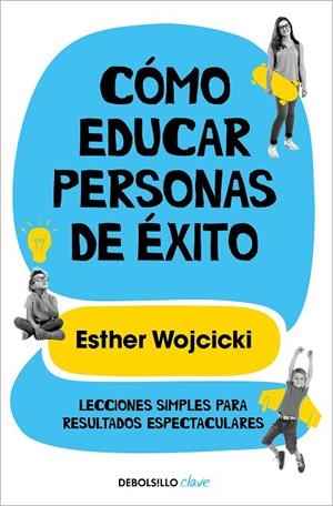 CÓMO EDUCAR PERSONAS DE ÉXITO | 9788466352277 | ESTHER WOJCICKI