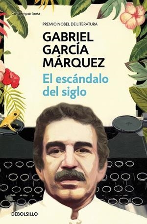 EL ESCÁNDALO DEL SIGLO | 9788466348027 | GABRIEL GARCÍA MÁRQUEZ